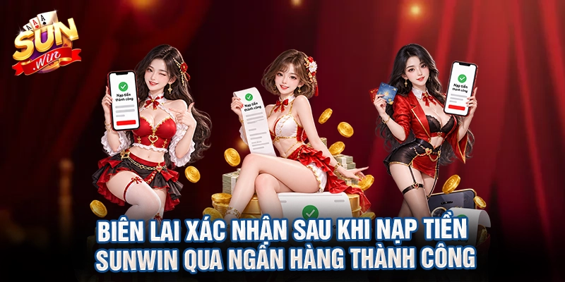 Biên lai xác nhận sau khi nạp tiền Sunwin qua ngân hàng thành công