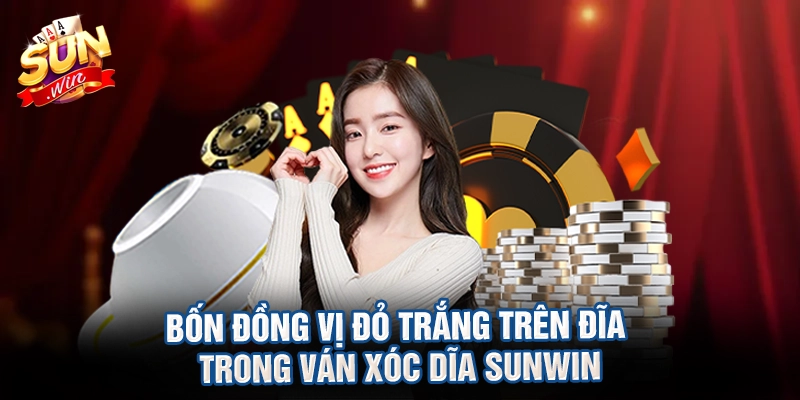 Bốn đồng vị đỏ trắng trên đĩa trong ván xóc dĩa sunwin