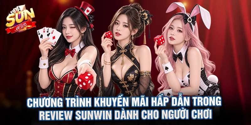 Chương trình khuyến mãi hấp dẫn trong review Sunwin dành cho người chơi