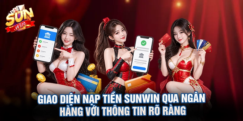 Giao diện nạp tiền Sunwin qua ngân hàng với thông tin rõ ràng