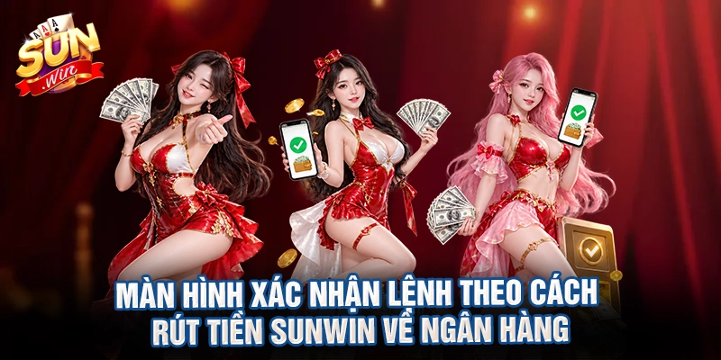 Màn hình xác nhận lệnh theo cách rút tiền sunwin về ngân hàng