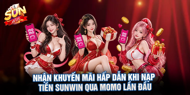 Nhận khuyến mãi hấp dẫn khi nạp tiền Sunwin qua Momo lần đầu