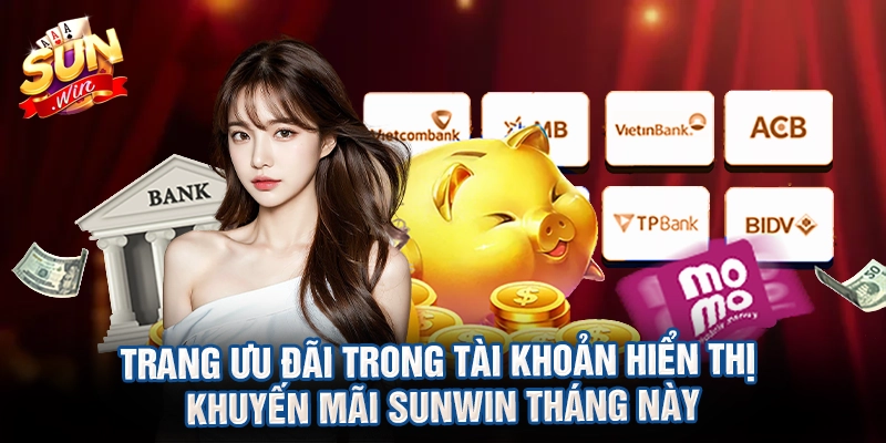 Trang ưu đãi trong tài khoản hiển thị khuyến mãi sunwin tháng này