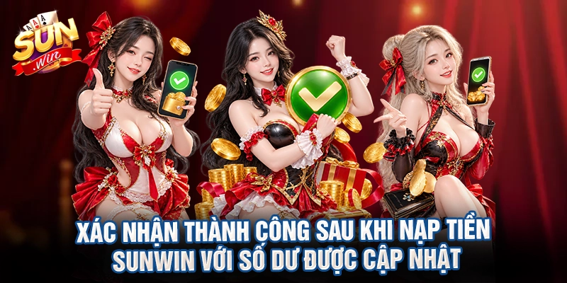 Xác nhận thành công sau khi nạp tiền Sunwin với số dư được cập nhật